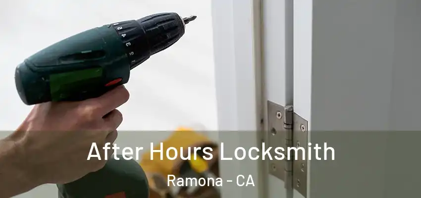  After Hours Locksmith Ramona - CA
