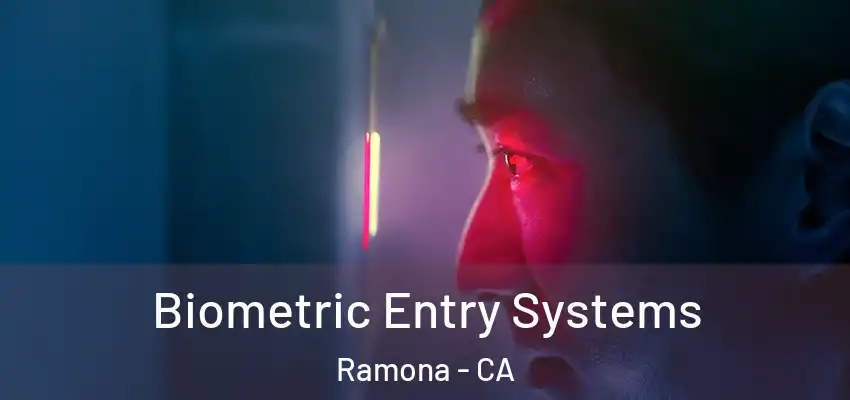  Biometric Entry Systems Ramona - CA