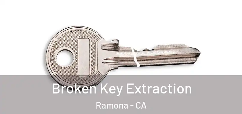  Broken Key Extraction Ramona - CA
