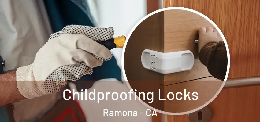  Childproofing Locks Ramona - CA
