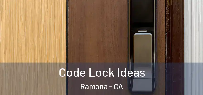  Code Lock Ideas Ramona - CA