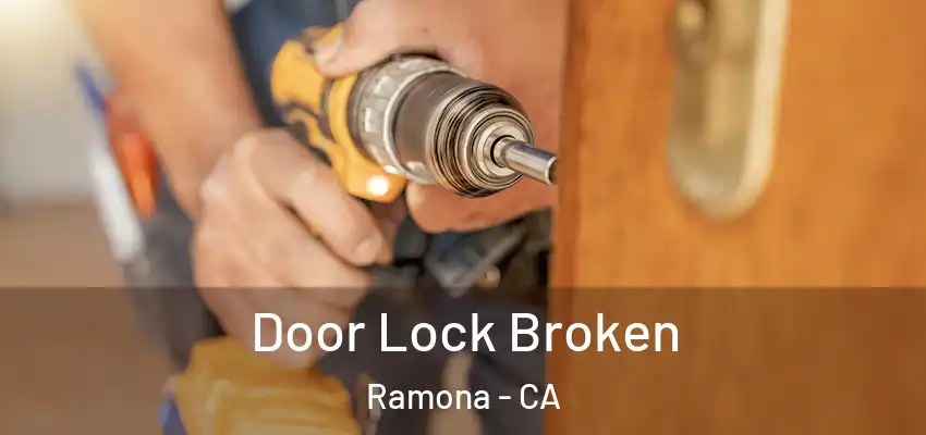  Door Lock Broken Ramona - CA
