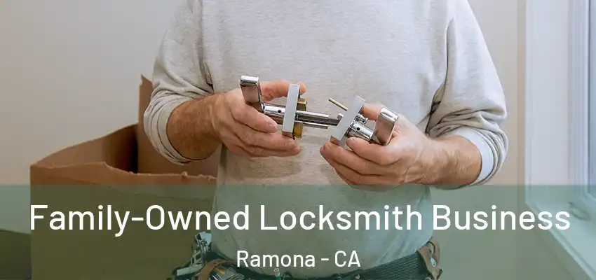  Family-Owned Locksmith Business Ramona - CA