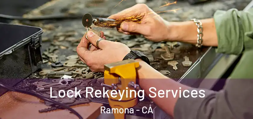  Lock Rekeying Services Ramona - CA