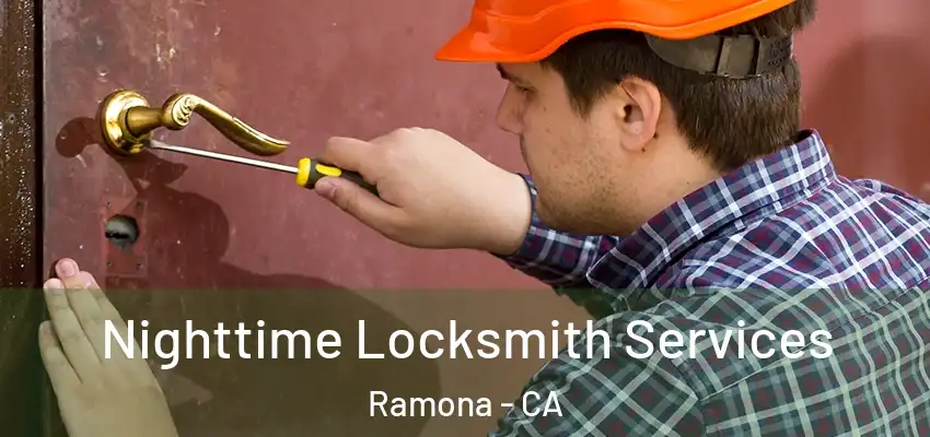  Nighttime Locksmith Services Ramona - CA