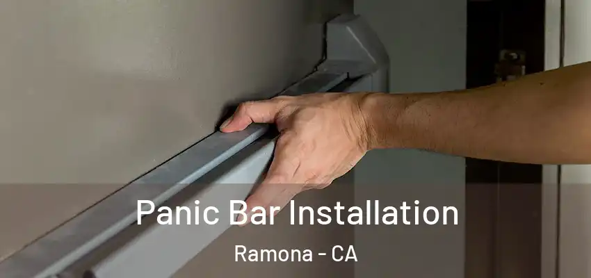  Panic Bar Installation Ramona - CA