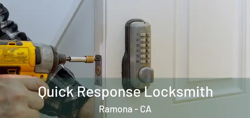 Quick Response Locksmith Ramona - CA