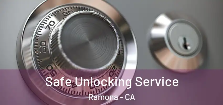  Safe Unlocking Service Ramona - CA
